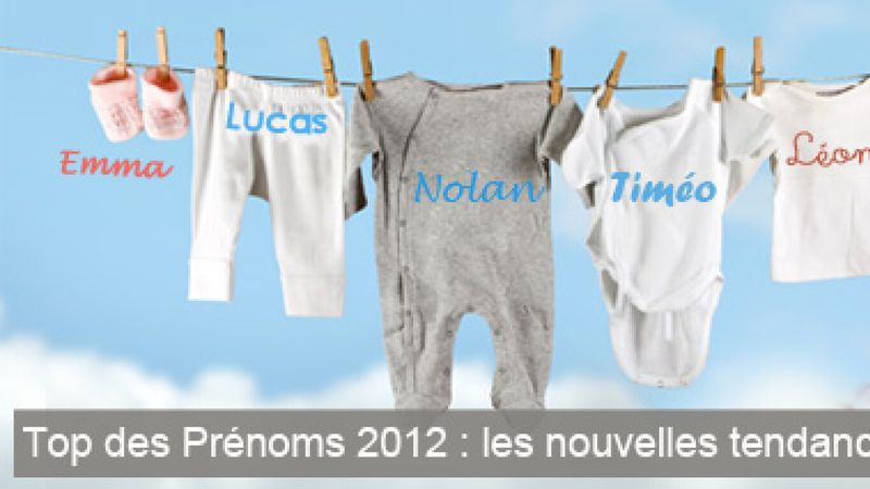 Top des Prénoms 2012 : les nouvelles tendances de l'année